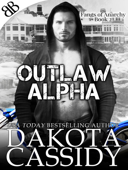 Title details for Outlaw Alpha by Dakota Cassidy - Available